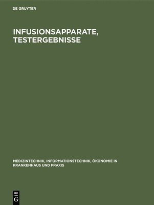 Franz Ferdinand Becker, Hans-Helmut Kurth, Alexander Miksicek, Manfred Wolf - Infusionsapparate, Testergebnisse, Inbunden