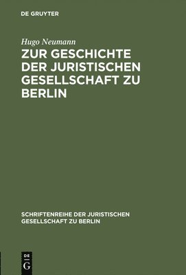 Hugo Neumann - Zur Geschichte der Juristischen Gesellschaft zu Berlin, Inbunden
