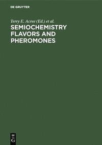 bokomslag Semiochemistry Flavors and Pheromones