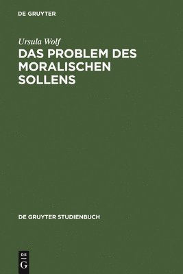 Ursula Wolf - Problem des moralischen Sollens, Inbunden