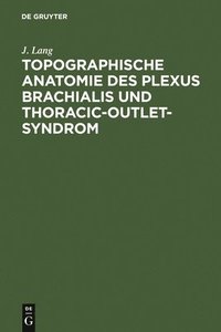 bokomslag Topographische Anatomie Des Plexus Brachialis Und Thoracic-Outlet-Syndrom