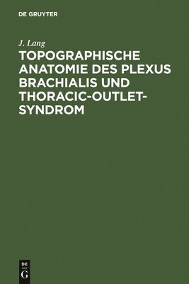 bokomslag Topographische Anatomie Des Plexus Brachialis Und Thoracic-Outlet-Syndrom