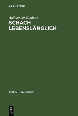 bokomslag Schach Lebenslänglich: Erinnerungen Eines Erfolgstrainers