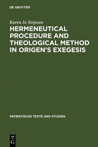 Karen Jo Torjesen - Hermeneutical Procedure and Theological Method in Origen's Exegesis, Inbunden