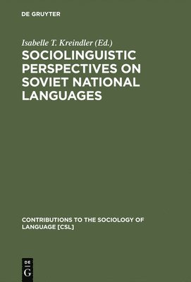 Isabelle T. Kreindler - Sociolinguistic Perspectives on Soviet National Languages, Inbunden