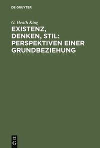 bokomslag Existenz, Denken, Stil: Perspektiven einer Grundbeziehung