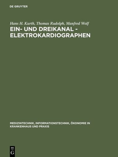 Hans H. Kurth, Thomas Rudolph, Manfred Wolf - Ein- und Dreikanal - Elektrokardiographen, Inbunden