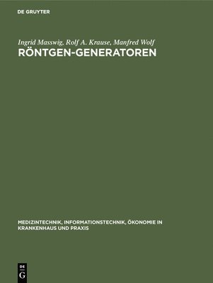 Ingrid Masswig, Rolf A Krause, Manfred Wolf - Röntgen-Generatoren, Inbunden