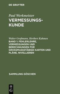 bokomslag Fehlerlehre, Vermessungen und Berechnungen für großmaßstäbige Karten und Pläne, Nivellieren