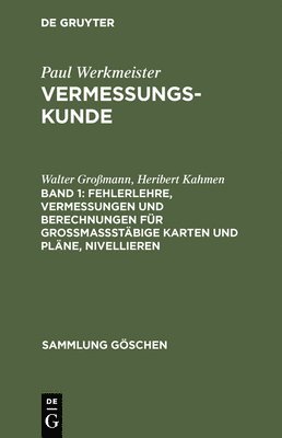 bokomslag Fehlerlehre, Vermessungen und Berechnungen für großmaßstäbige Karten und Pläne, Nivellieren