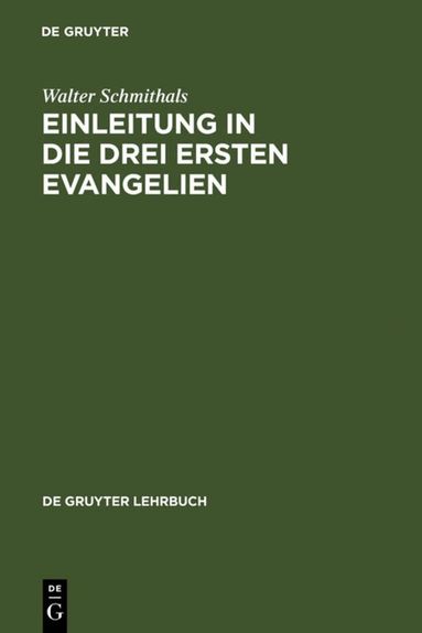 Walter Schmithals - Einleitung in die drei ersten Evangelien, Inbunden