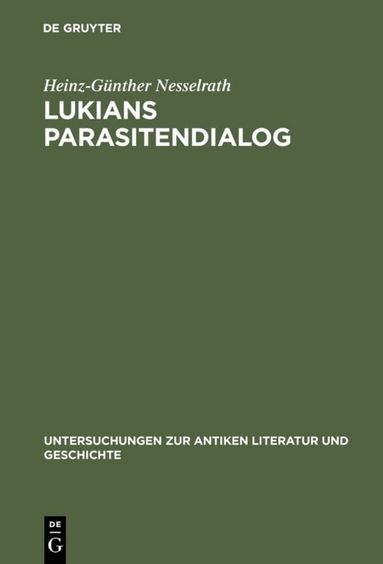 Heinz-Günther Nesselrath - Lukians Parasitendialog, Inbunden