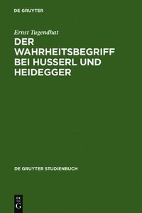 bokomslag Der Wahrheitsbegriff bei Husserl und Heidegger