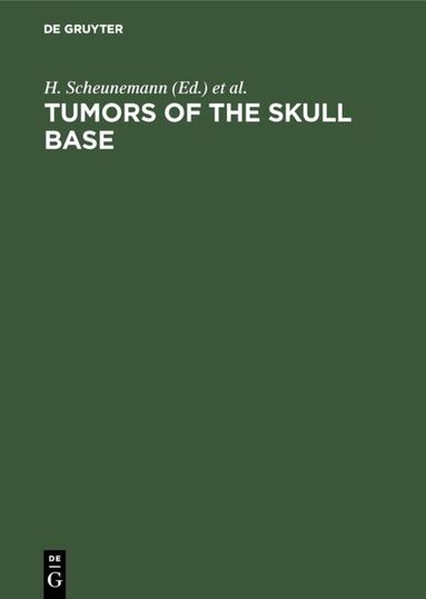H. Scheunemann, K. Schürmann, J. Helms - Tumors of the skull base, Inbunden