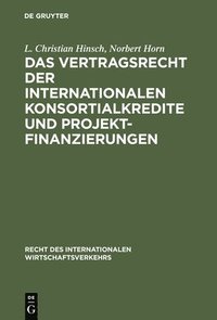 bokomslag Das Vertragsrecht Der Internationalen Konsortialkredite Und Projektfinanzierungen