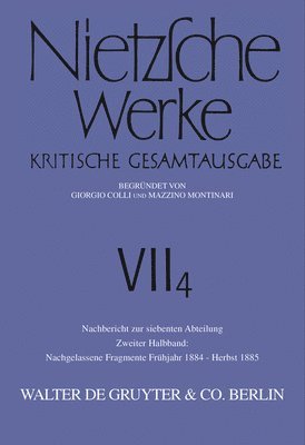 Mazzino Montinari, Friedrich Nietzsche, Giorgio Colli, Mazzino Montinari, Volker Gerhardt, Norbert Miller, Wolfgang Müller-Lauter, Karl Pestalozzi - Nachgelassene Fragmente Frühjahr 1884 - Herbst 1885, Inbunden