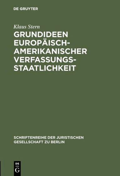 Klaus Stern - Grundideen europäisch-amerikanischer Verfassungsstaatlichkeit, Inbunden