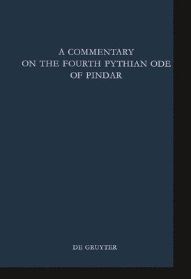 bokomslag A Commentary on the Fourth Pythian Ode of Pindar