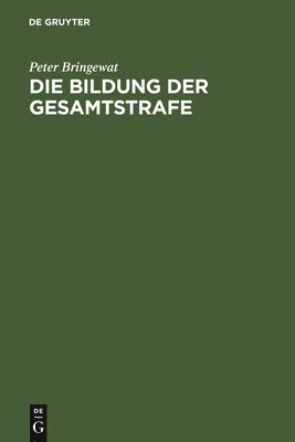 bokomslag Die Bildung der Gesamtstrafe