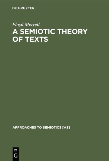 Floyd Merrell - Semiotic Theory of Texts, Inbunden