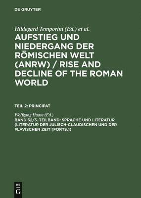 Wolfgang Haase - Sprache Und Literatur (Literatur Der Julisch-Claudischen Und Der Flavischen Zeit [Forts.]), Inbunden