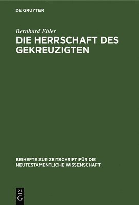 bokomslag Die Herrschaft des Gekreuzigten