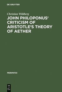 bokomslag John Philoponus' Criticism of Aristotle's Theory of Aether