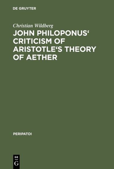 Christian Wildberg - John Philoponus' Criticism of Aristotle's Theory of Aether, Inbunden