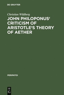 John Philoponus' Criticism of Aristotle's Theory of Aether 1