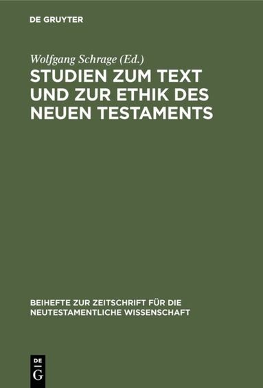 Wolfgang Schrage - Studien zum Text und zur Ethik des Neuen Testaments, Inbunden