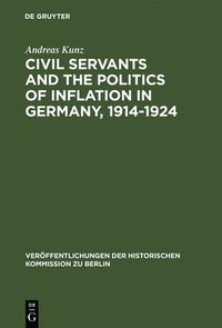 bokomslag Civil Servants and the Politics of Inflation in Germany, 19141924
