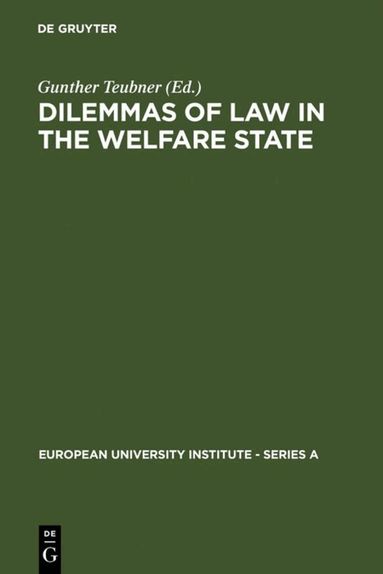 Gunther Teubner - Dilemmas of Law in the Welfare State, Inbunden