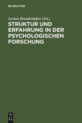 Jochen Brandtstädter - Struktur und Erfahrung in der psychologischen Forschung, Inbunden