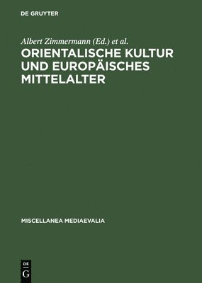 bokomslag Orientalische Kultur und europisches Mittelalter