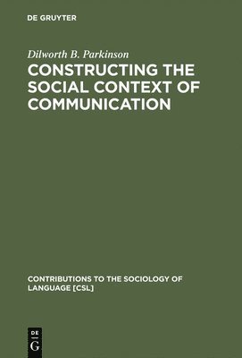 Constructing the Social Context of Communication 1