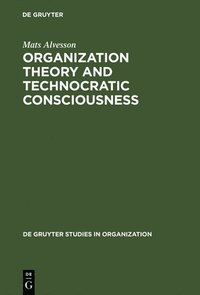 bokomslag Organization Theory and Technocratic Consciousness