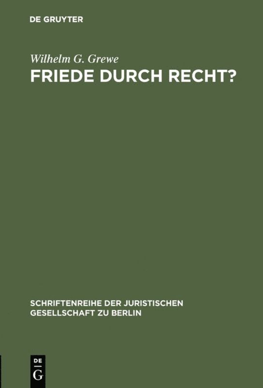 Wilhelm G. Grewe - Friede durch Recht?, Inbunden