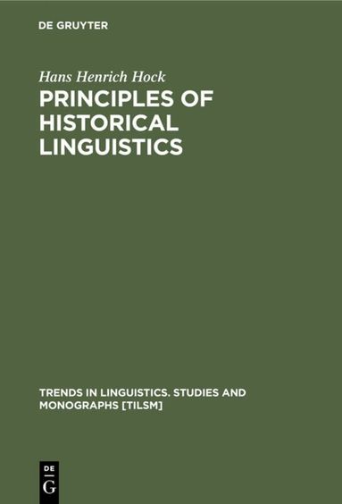 Hans Henrich Hock - Principles of Historical Linguistics, Inbunden