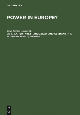 Great Britain, France, Italy and Germany in a Postwar World, 1945-1950 1