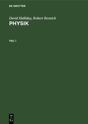 David Halliday, Robert Resnick - David Halliday; Robert Resnick: Physik. Teil 1, Inbunden