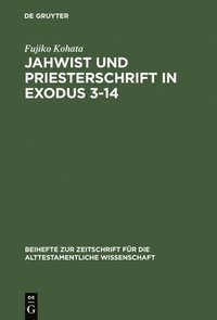 bokomslag Jahwist Und Priesterschrift In Exodus 3-14