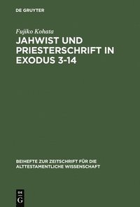 bokomslag Jahwist und Priesterschrift in Exodus 3-14