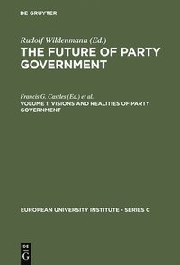 bokomslag Visions and Realities of Party Government