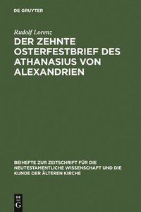 bokomslag Zehnte Osterfestbrief DES Athanasius Von Alexandrien : Text, Ubersetzung, Erlauterungen
