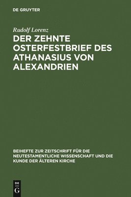 Zehnte Osterfestbrief DES Athanasius Von Alexandrien : Text, Ubersetzung, Erlauterungen 1
