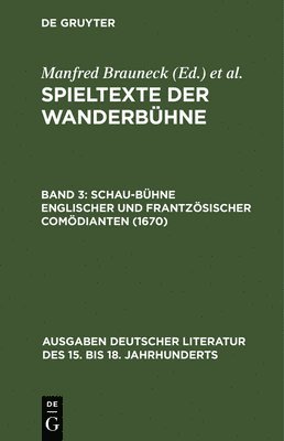 Manfred Brauneck, Alfred Noe - Spieltexte der Wanderbühne, Band 3, Schau-Bühne englischer und frantzösischer Comödianten (1670), Inbunden