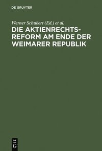 bokomslag Die Aktienrechtsreform am Ende der Weimarer Republik