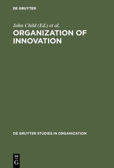 John Child, Paul Bate - Organization of Innovation, Inbunden