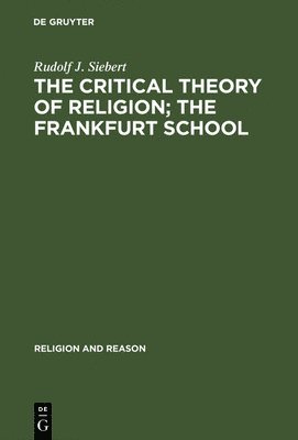 bokomslag Critical Theory of Religion. The Frankfurt School