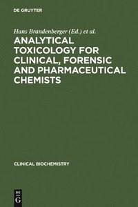 bokomslag Analytical Toxicology for Clinical, Forensic and Pharmaceutical Chemists